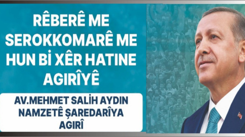 Salih Aydın Erdoğan’a Kürtçe Hoş Geldin dedi