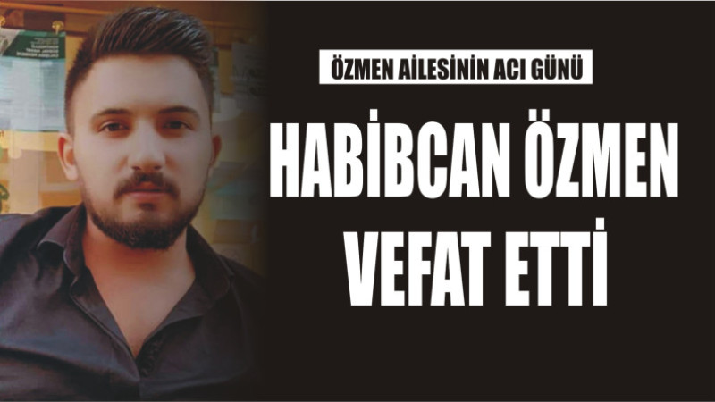 ÖZMEN AİLESİNİN ACI GÜNÜ