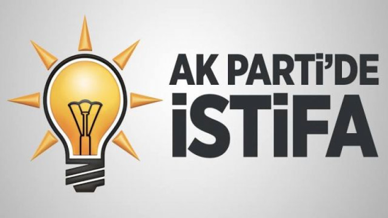 AK PARTİ'DE İSTİFALAR