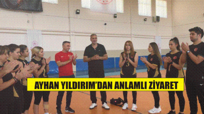 AYHAN Yıldırım'dan Anlamlı Ziyaret