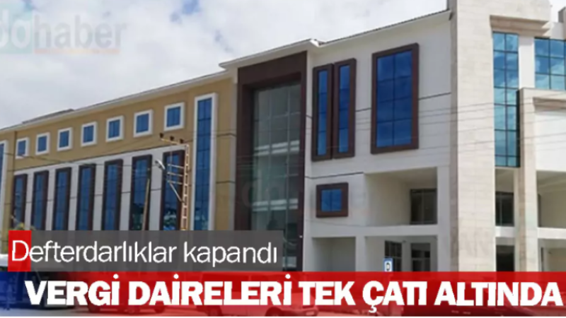 Defterdarlıklar kapandı, vergi daireleri defterdarlık oldu