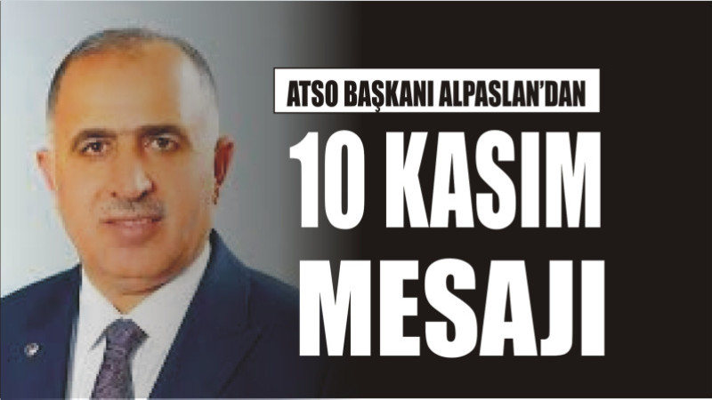 BAŞKAN ALPASLAN'DAN 10 KASI MESAJI