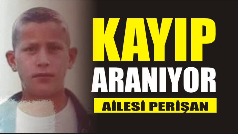 KAYIP ÇOCUK ARANIYOR