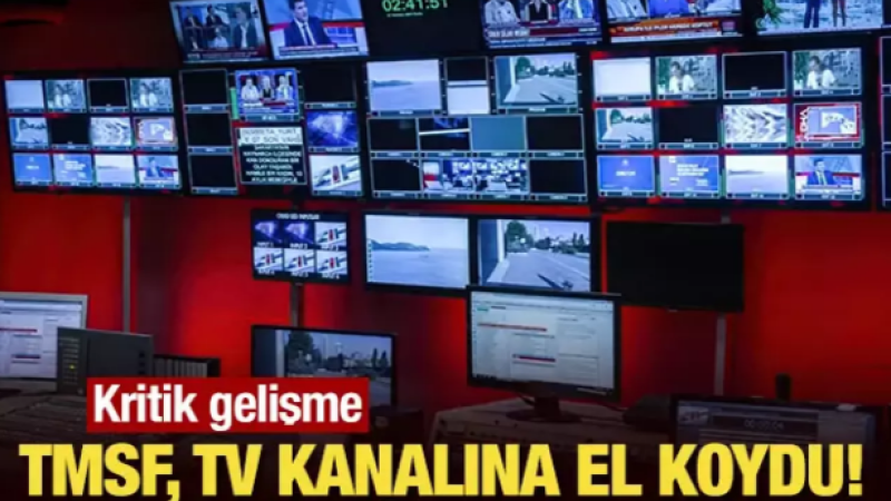 TMSF, televizyon kanalına el koydu! Kayyım atanacak