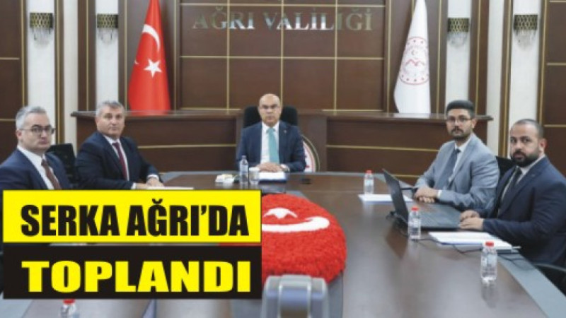 SERKA 99. Yönetim Kurulu Toplantısı Ağrı’da Yapıldı