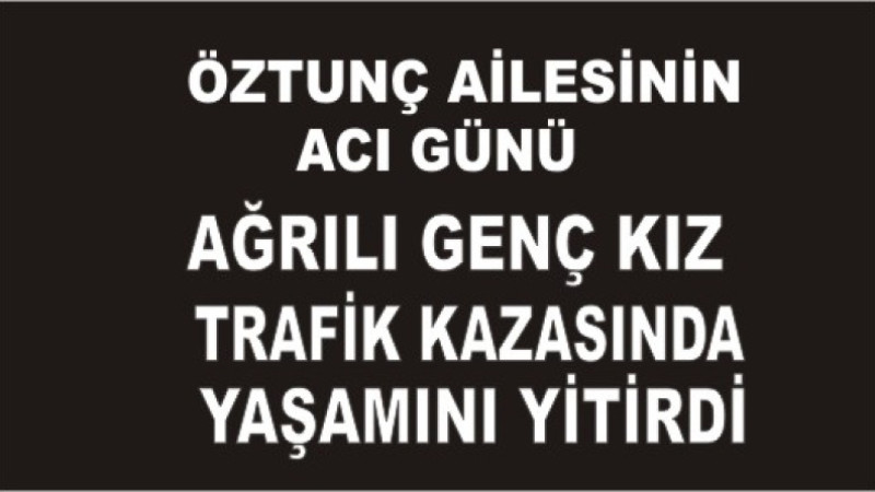 ÖZTUNÇ AİLESİNİN ACI GÜNÜ