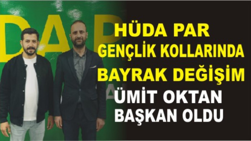 HÜDA PAR Gençlik Kolları’nda Liderlik Koltuğu Ümit Oktan’ın
