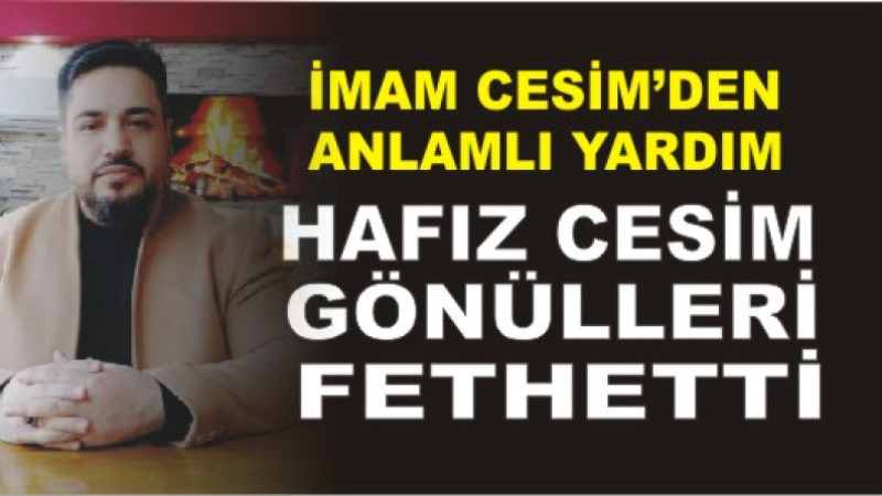 Hafız Cesim’den Sessiz Kahramanlık