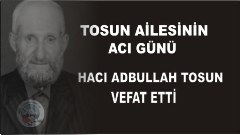 TOSUN  AİLESİNİN ACI GÜNÜ