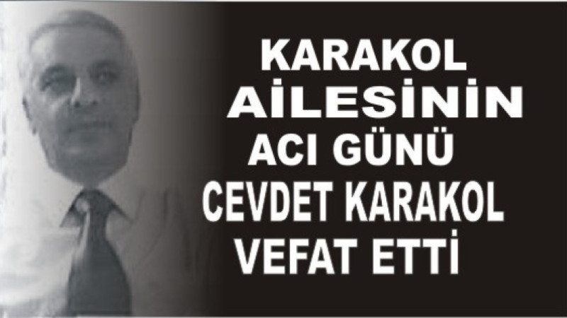 KARAKOL AİLESİNİN ACI GÜNÜ