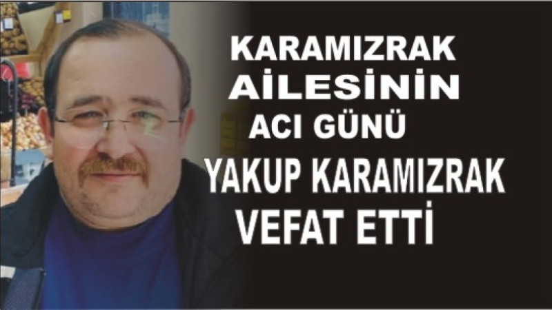 Karamızrak Ailesinin Acı Günü