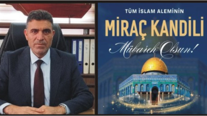 MEHMET UŞEN'DEN MİRAÇ KANDİLİ MESAJI