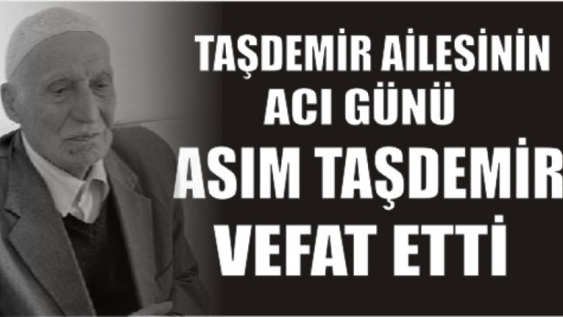 ASIM TAŞDEMİR VEFAT ETTİ