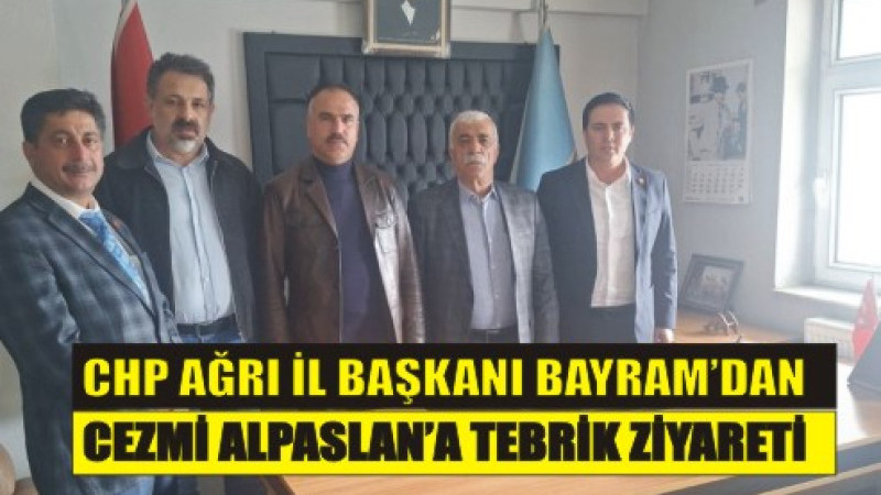 “CHP Ağrı İl Başkanı Bayram’dan Alpaslan’a Tebrik Ziyareti”