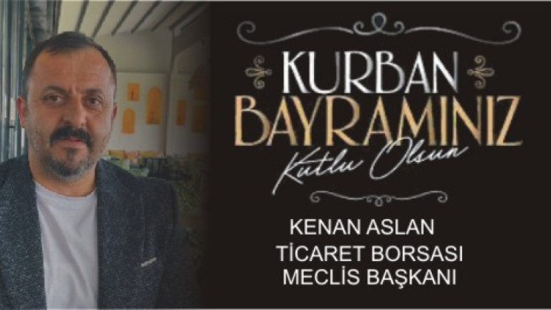 Kenan Aslan’dan Kurban Bayramı Mesajı