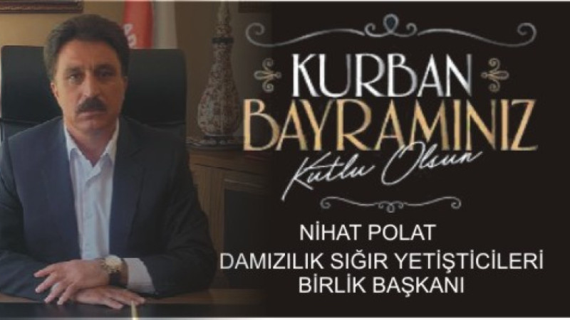 Nihat Polat’tan Kurban Bayramı Mesajı