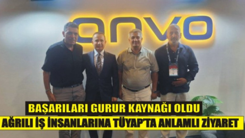 Ağrılı İş İnsanlarına TÜYAP’ta Anlamlı Ziyaret