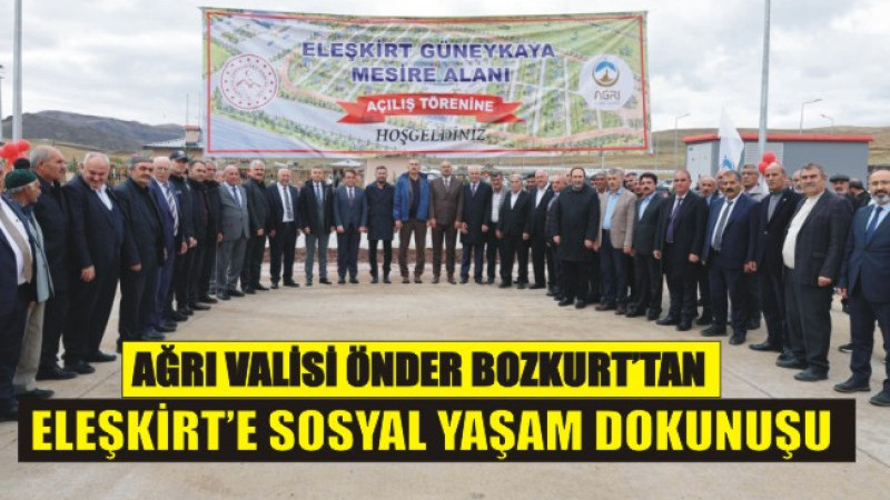 “ELEŞKİRT’E 40 DEKARLIK DEV MÜJDE! VALİ BOZKURT AÇILIŞINI YAPTI”
