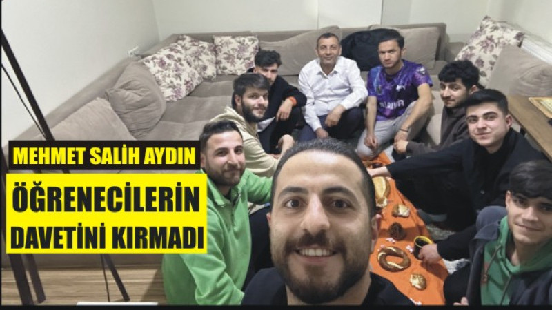 Mehmet Salih Aydın, Öğrencilerin davetini kırmadı