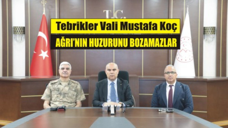 Vali Mustafa Koç, 'Huzurumuzu Bozamazlar'