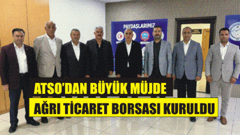 AĞRI TİCARET BORASI KURULDU