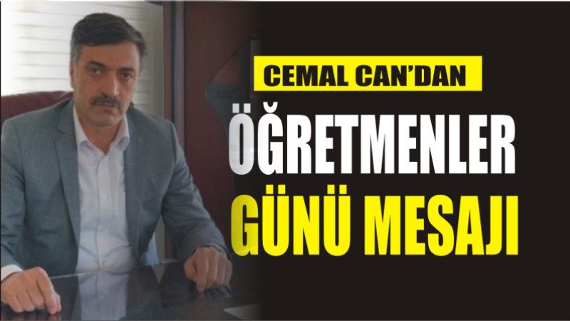 CEMAL CAN'DAN ÖĞRETMENLEER GÜNÜ MESAJI