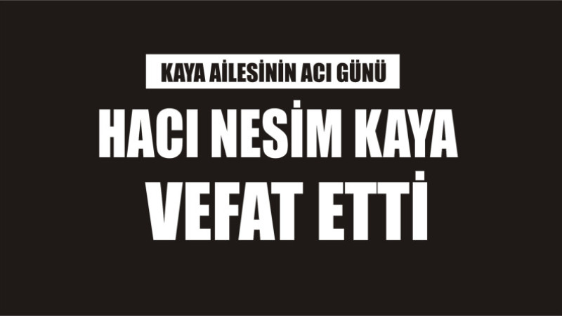 KAYA AİLESİNİN ACI GÜNÜ