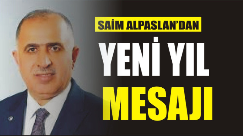 SAİM ALPASLAN'DAN YENİ YIL MESAJI