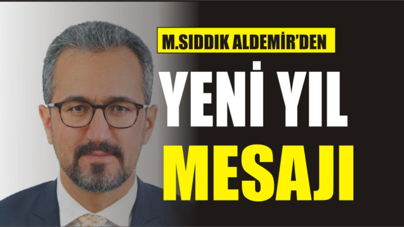 AV.MEHMET SIDDIK ALDEMİR'DEN YENİ YIL MESAJI