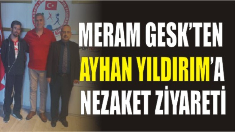 Meram GESK’ten Ayhan Yıldırım’a Nezaket Ziyareti