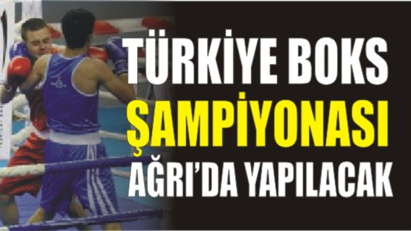 Ağrı, Türkiye Boks Şampiyonası'na Ev Sahipliği Yapacak