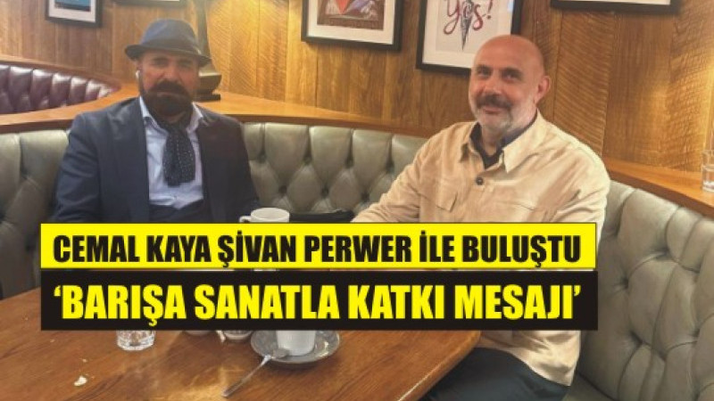 Cemal Kaya ile Şivan Perwer Londra’da Buluştu