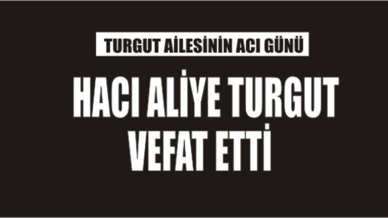TURGUT AİLESİNİN ACI GÜNÜ