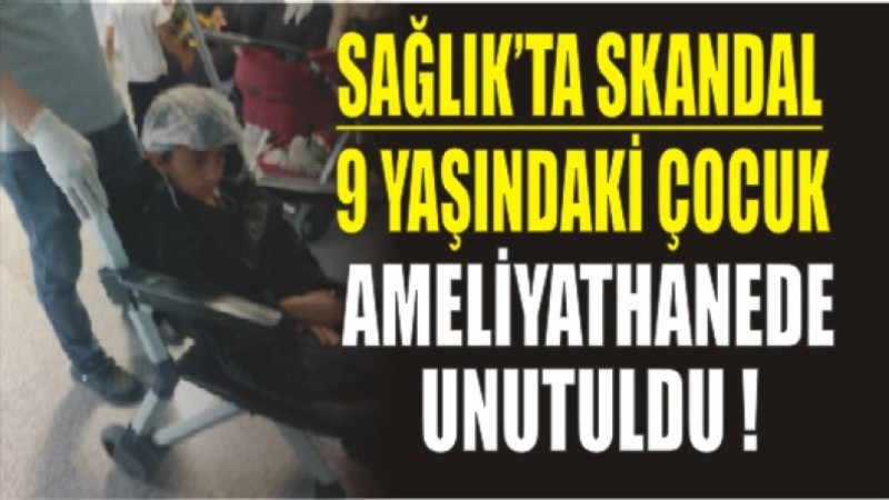 Ağrı’da Skandal: 9 Yaşındaki Çocuk Ameliyathanede Unutuldu!