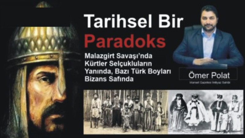 Malazgirt Savaşı’nda Kürtler Selçukluların Yanında, Bazı Türk Boyları Bizans Safındasel 
