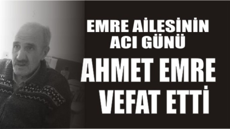 EMRE AİLESİNİN ACI GÜNÜ