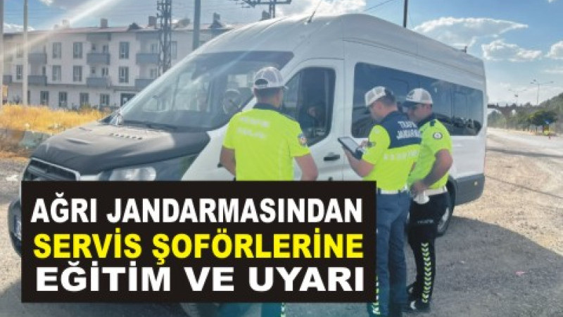 Ağrı Jandarmasından Servis Şoförlerine Eğitim ve Uyarı