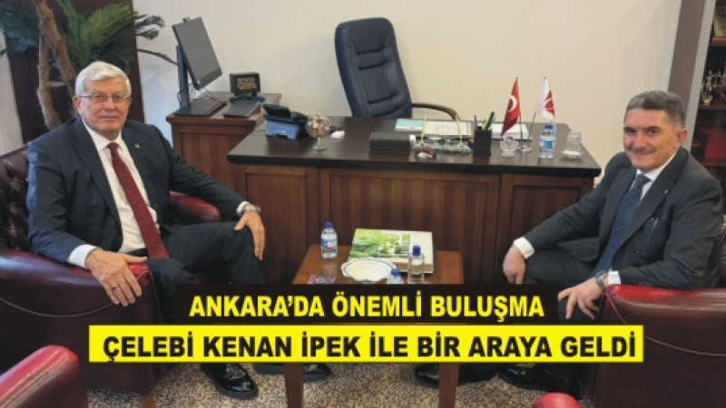 “Ekrem Çelebi’den Kenan İpek’e Hayırlı Olsun Ziyareti”