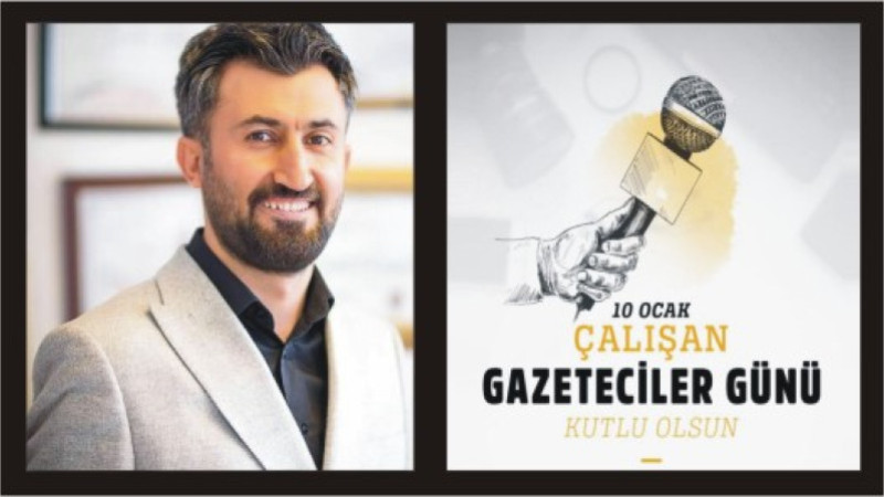 İLHAMİ YILDIZ'DAN 10 OCAK GAZETECİLER GÜNÜ MESAJI