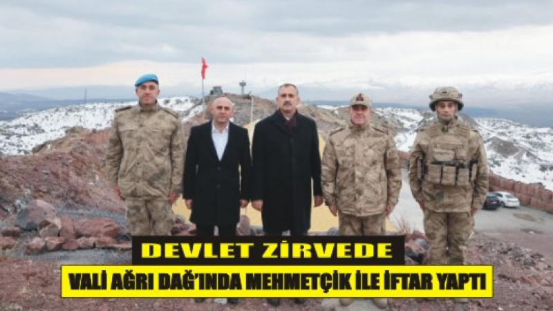 Vali Bozkurt Ağrı Dağı’nda Mehmetçikle İftar Yaptı