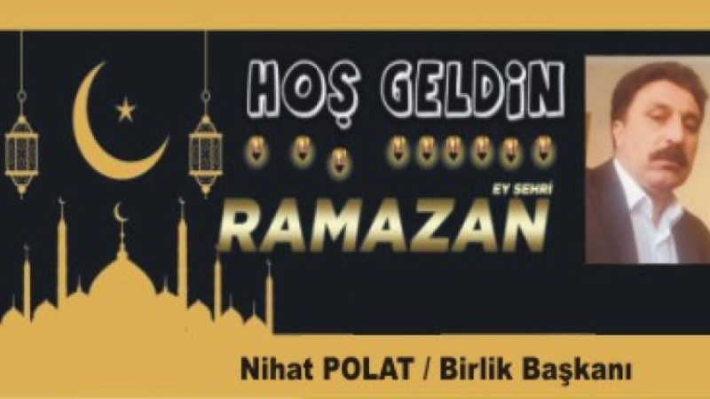 NİHAT POLAT'TAN RAMAZAN AYI MESAJI
