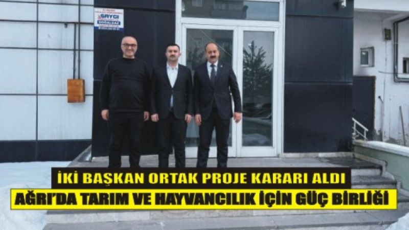 Ağrı’da Tarım ve Hayvancılık İçin Güç Birliği