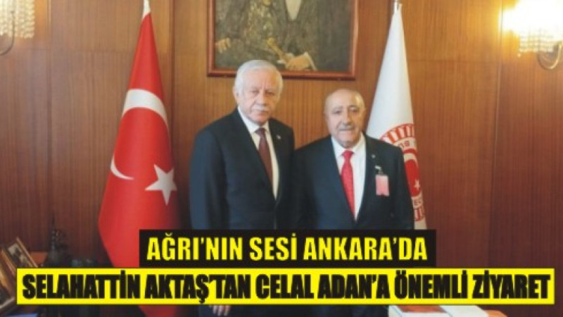 Selahattin Aktaş Liderliğinde Ağrı Heyeti TBMM’de