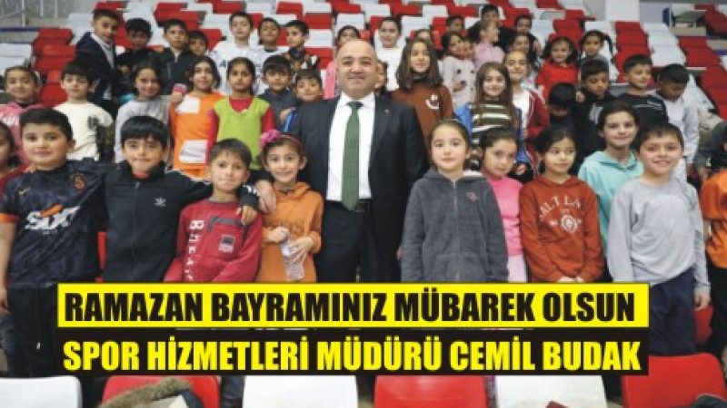CEMİL BUDAK'TAN RAMAZAN BAYRAMI MESAJI