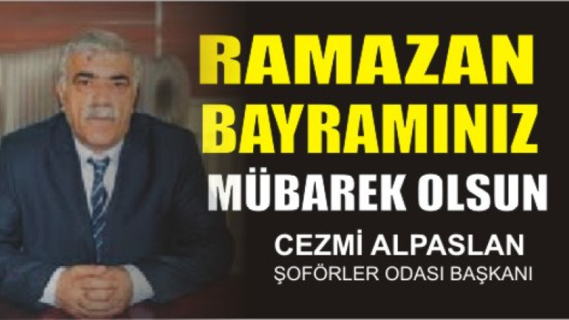 CEZMİ ALPASLAN'DAN RAMAZAN BAYRAMI MESAJI