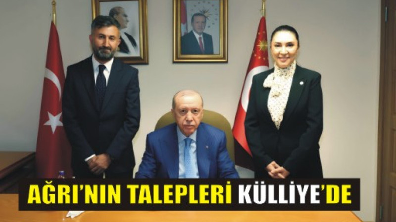 “Ağrı’nın Sorunları En Üst Düzeyde: Erdoğan’la Önemli Görüşme”