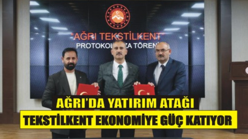 VALİLİKTEN STRATEJİK HAMLE: AĞRI’YA YENİ MARKA YATIRIMI