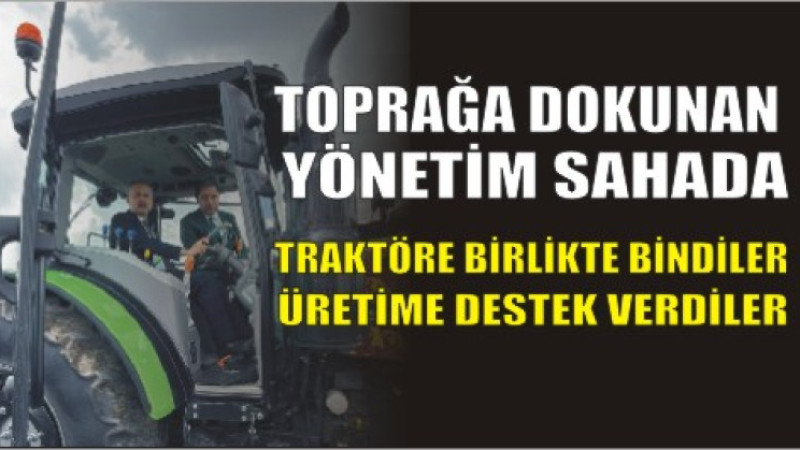 Vali ile Fabrika Müdürü Traktörde Buluştu