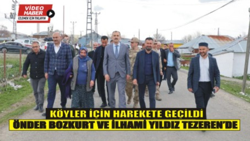 Tezeren Çıkarması: Önder Bozkurt ve İlhami Yıldız Köylerin Nabzını Tuttu