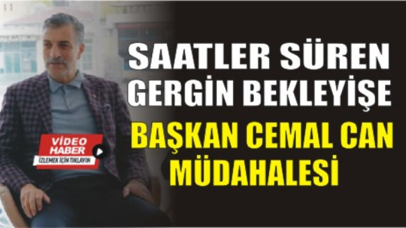 Gürbulak’ta Krizi Cemal Can Çözdü!